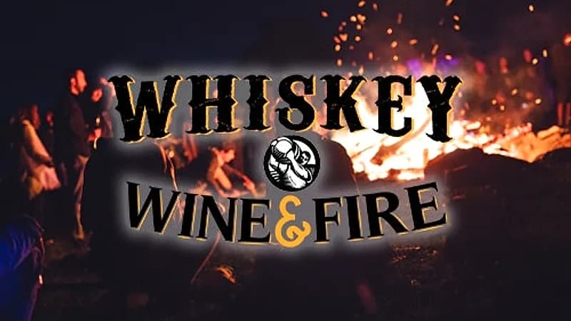 Whiskey, Wine & Fire
